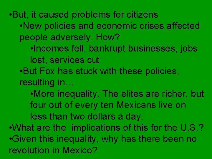  • But, it caused problems for citizens • New policies and economic crises