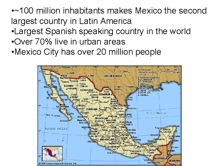  • ~100 million inhabitants makes Mexico the second largest country in Latin America