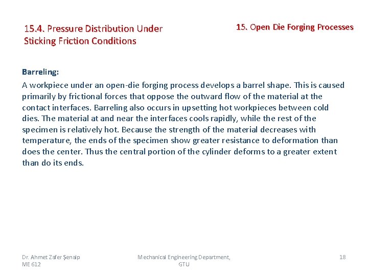 15. 4. Pressure Distribution Under Sticking Friction Conditions 15. Open Die Forging Processes Barreling: