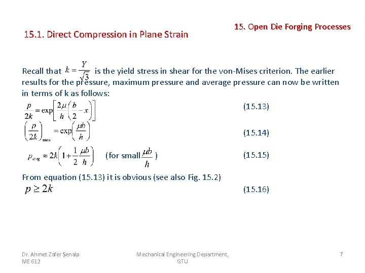  15. 1. Direct Compression in Plane Strain 15. Open Die Forging Processes Recall