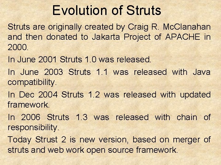 Evolution of Struts are originally created by Craig R. Mc. Clanahan and then donated
