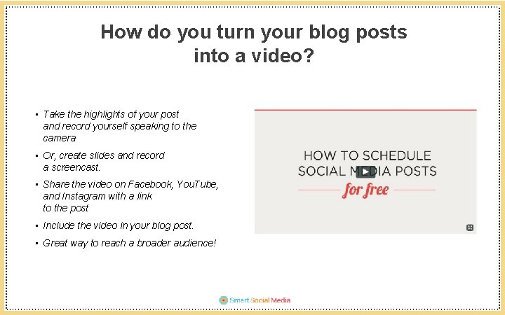 How do you turn your blog posts into a video? • Take the highlights