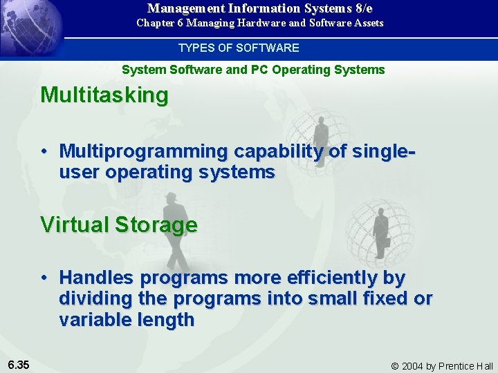 Management Information Systems 8/e Chapter 6 Managing Hardware and Software Assets TYPES OF SOFTWARE Management Information Systems 8/e Chapter 6 Managing Hardware and Software Assets TYPES OF SOFTWARE