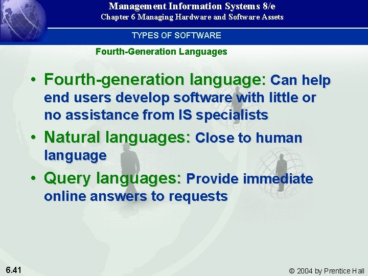 Management Information Systems 8/e Chapter 6 Managing Hardware and Software Assets TYPES OF SOFTWARE Management Information Systems 8/e Chapter 6 Managing Hardware and Software Assets TYPES OF SOFTWARE