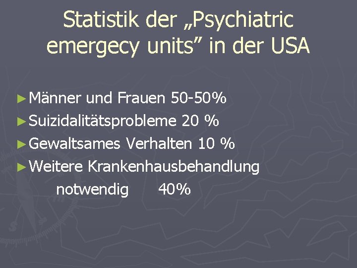 Statistik der „Psychiatric emergecy units” in der USA ► Männer und Frauen 50 -50%