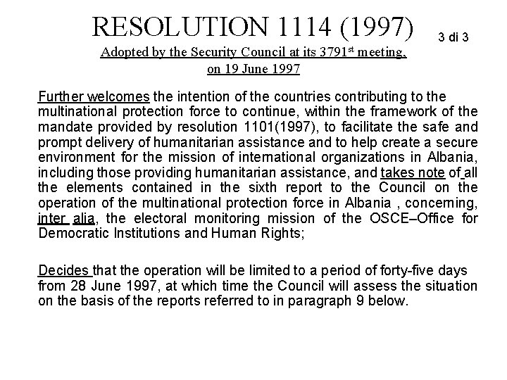 RESOLUTION 1114 (1997) Adopted by the Security Council at its 3791 st meeting, on