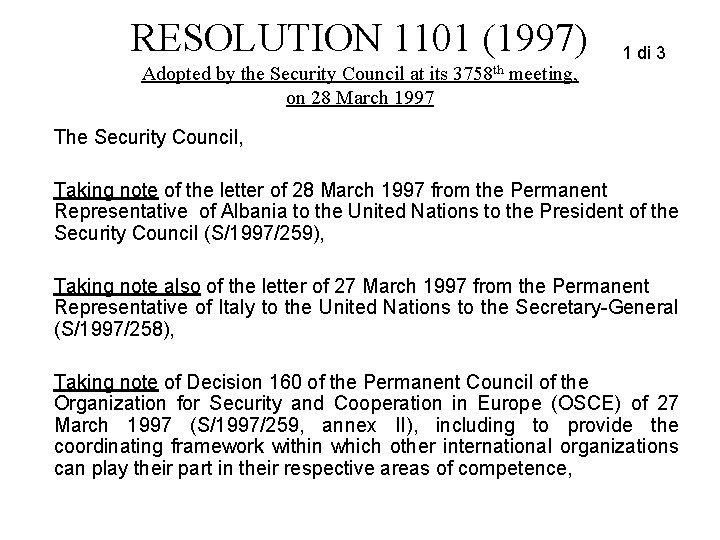 RESOLUTION 1101 (1997) Adopted by the Security Council at its 3758 th meeting, on