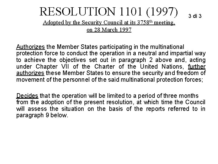 RESOLUTION 1101 (1997) Adopted by the Security Council at its 3758 th meeting, on