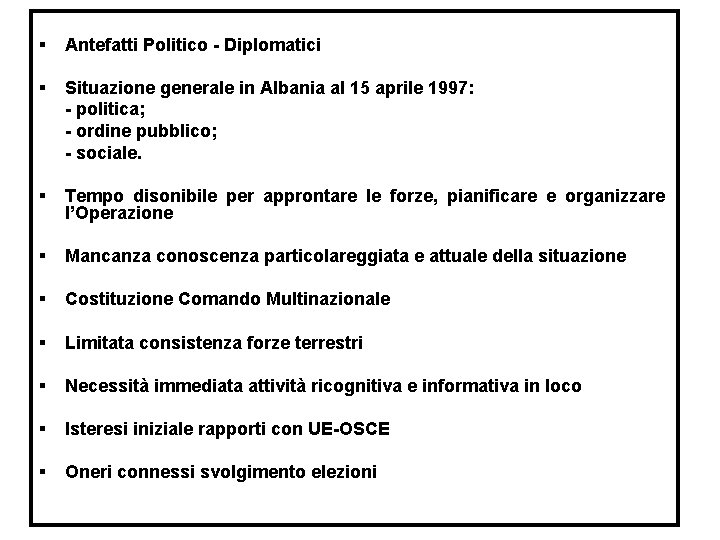 § Antefatti Politico - Diplomatici § Situazione generale in Albania al 15 aprile 1997: