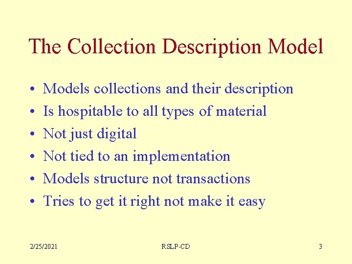 The Collection Description Model • • • Models collections and their description Is hospitable