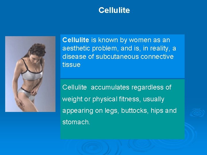 Cellulite is known by women as an aesthetic problem, and is, in reality, a