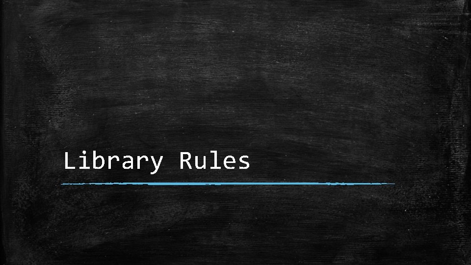 Library Rules 