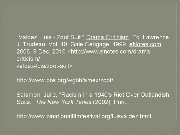 � "Valdez, Luis - Zoot Suit. " Drama Criticism. Ed. Lawrence J. Trudeau. Vol.