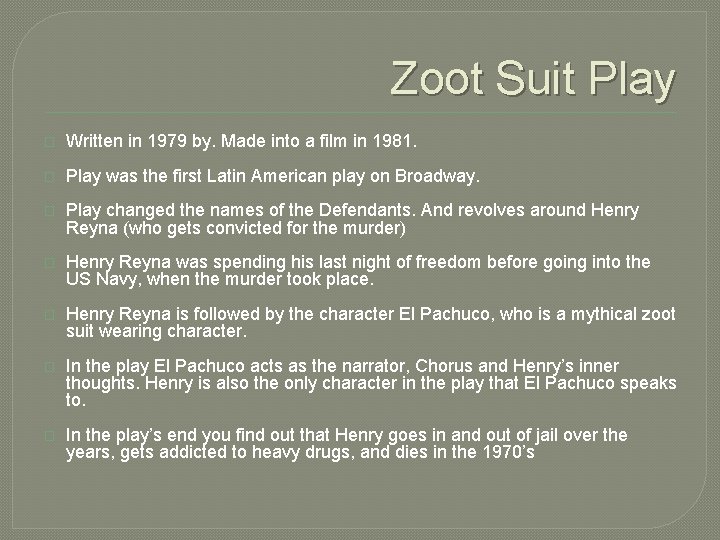 Zoot Suit Play � Written in 1979 by. Made into a film in 1981.