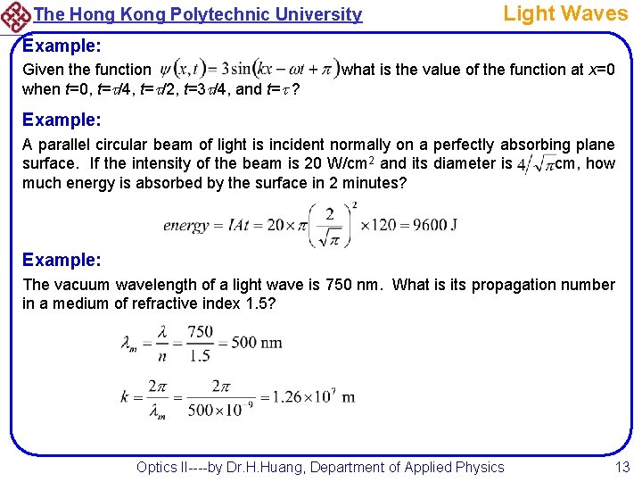 The Hong Kong Polytechnic University Light Waves Example: Given the function when t=0, t=