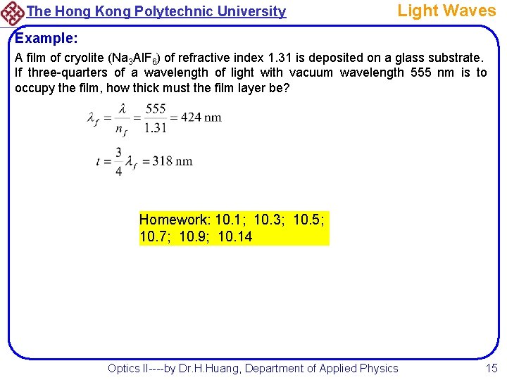 The Hong Kong Polytechnic University Light Waves Example: A film of cryolite (Na 3