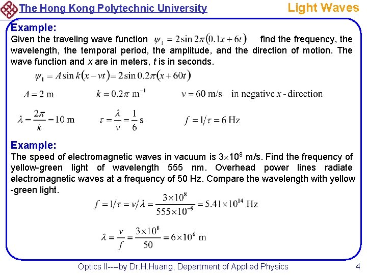 The Hong Kong Polytechnic University Light Waves Example: Given the traveling wave function find