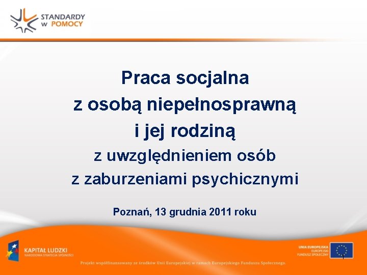 Praca socjalna z osobą niepełnosprawną i jej rodziną z uwzględnieniem osób z zaburzeniami psychicznymi