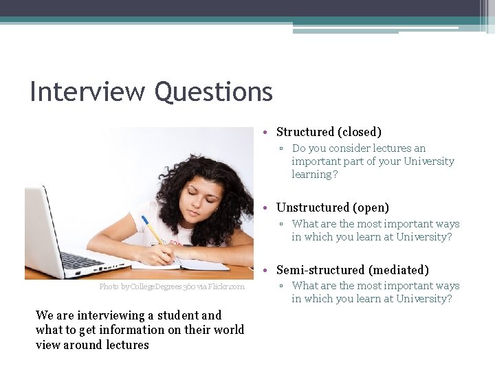 Interview Questions • Structured (closed) ▫ Do you consider lectures an important part of
