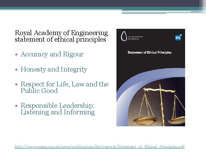Royal Academy of Engineering statement of ethical principles • Accuracy and Rigour • Honesty