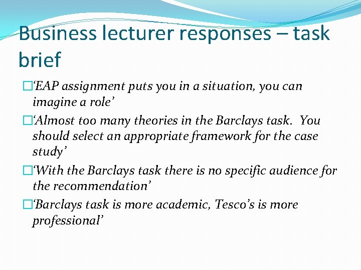 Business lecturer responses – task brief �‘EAP assignment puts you in a situation, you
