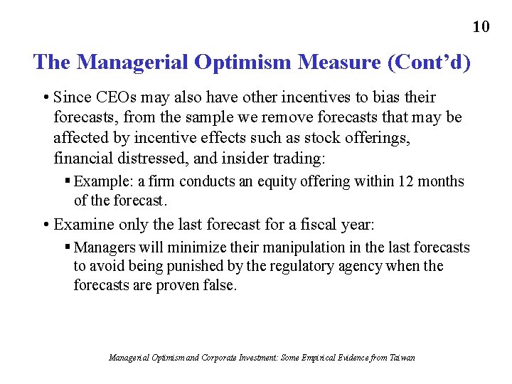 10 The Managerial Optimism Measure (Cont’d) • Since CEOs may also have other incentives