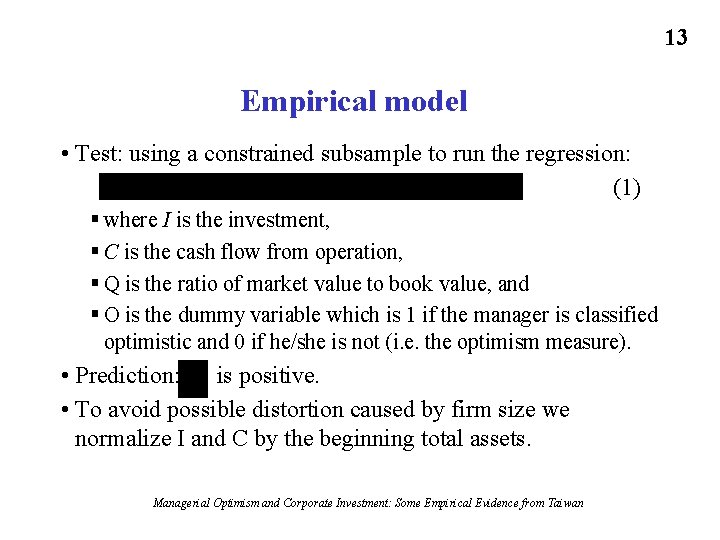 13 Empirical model • Test: using a constrained subsample to run the regression: (1)