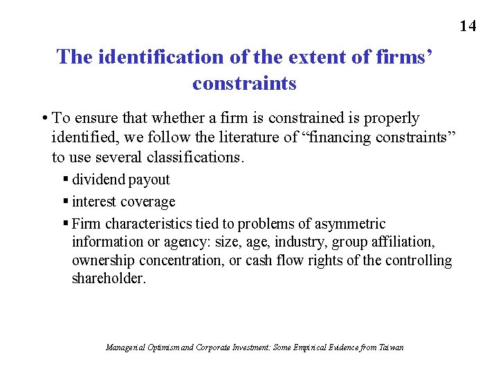 14 The identification of the extent of firms’ constraints • To ensure that whether