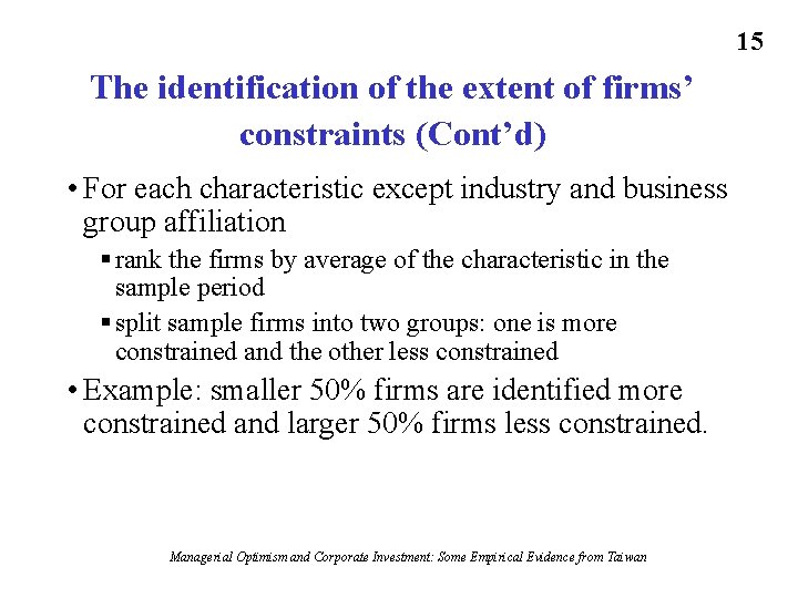 15 The identification of the extent of firms’ constraints (Cont’d) • For each characteristic