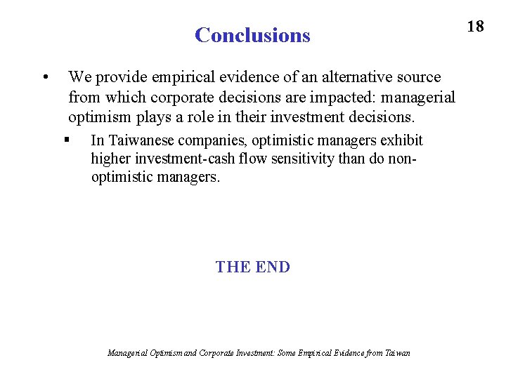 Conclusions • We provide empirical evidence of an alternative source from which corporate decisions