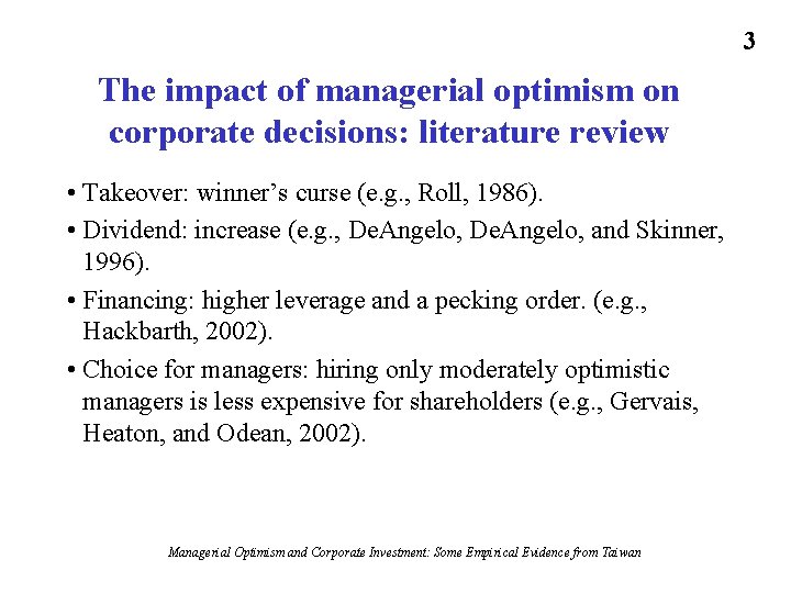 3 The impact of managerial optimism on corporate decisions: literature review • Takeover: winner’s