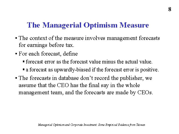 8 The Managerial Optimism Measure • The context of the measure involves management forecasts