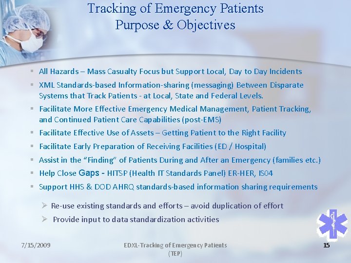 Tracking of Emergency Patients Purpose & Objectives § All Hazards – Mass Casualty Focus