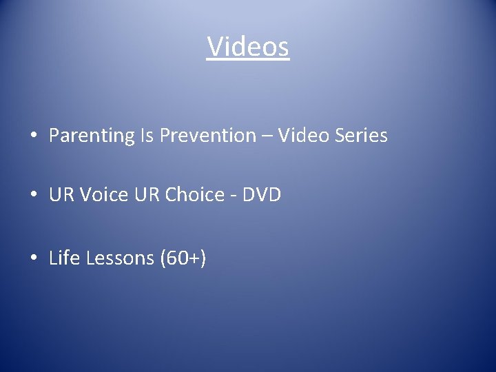 Videos • Parenting Is Prevention – Video Series • UR Voice UR Choice -