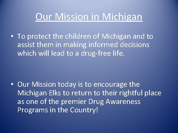 Our Mission in Michigan • To protect the children of Michigan and to assist