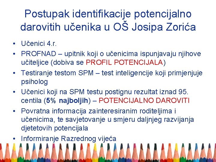 Postupak identifikacije potencijalno darovitih učenika u OŠ Josipa Zorića • Učenici 4. r. •