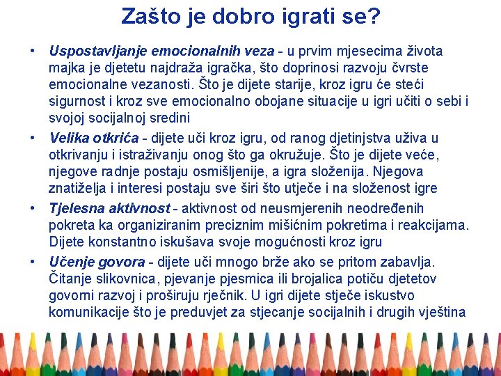 Zašto je dobro igrati se? • Uspostavljanje emocionalnih veza - u prvim mjesecima života