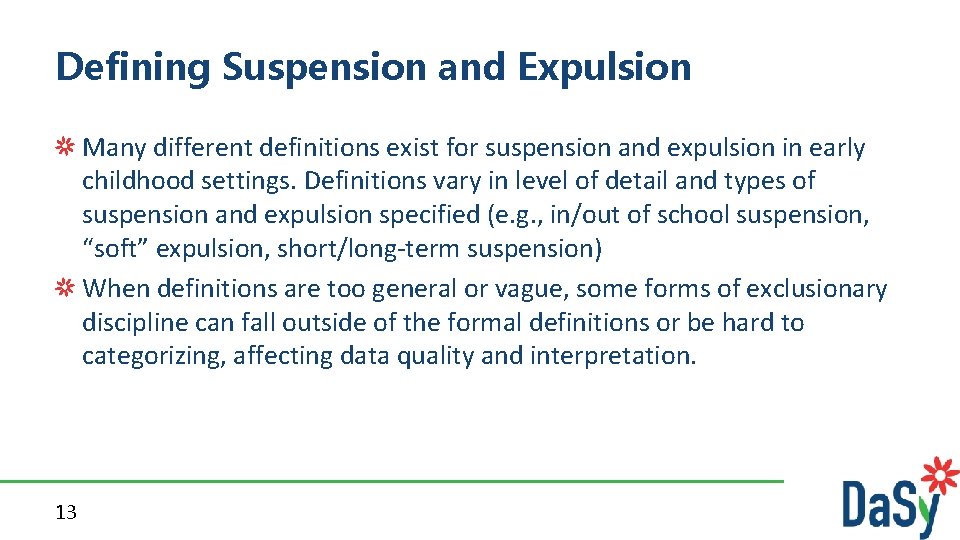 Defining Suspension and Expulsion Many different definitions exist for suspension and expulsion in early
