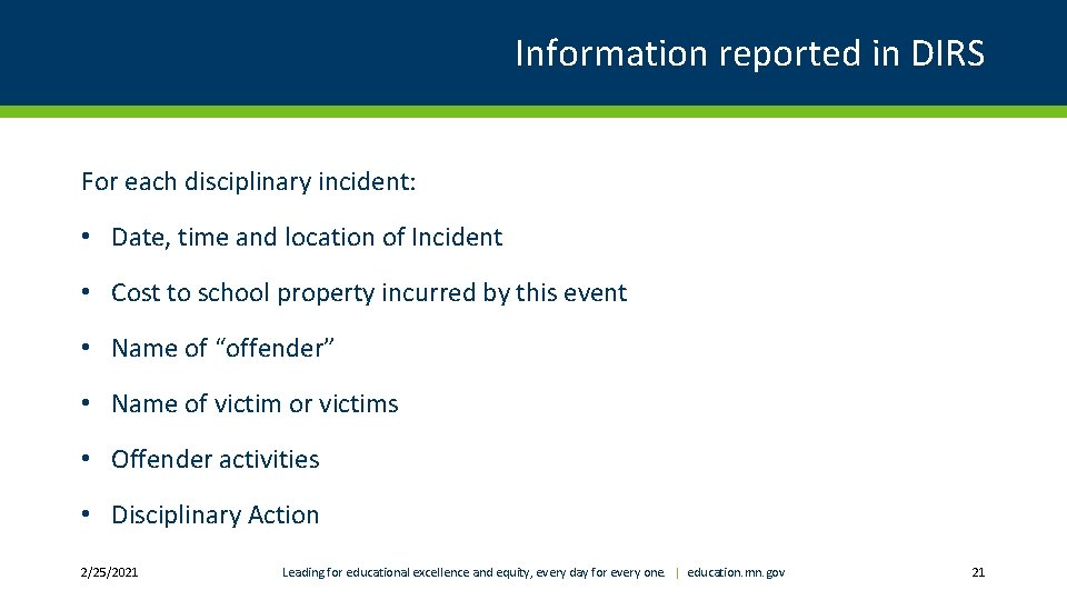 Information reported in DIRS For each disciplinary incident: • Date, time and location of