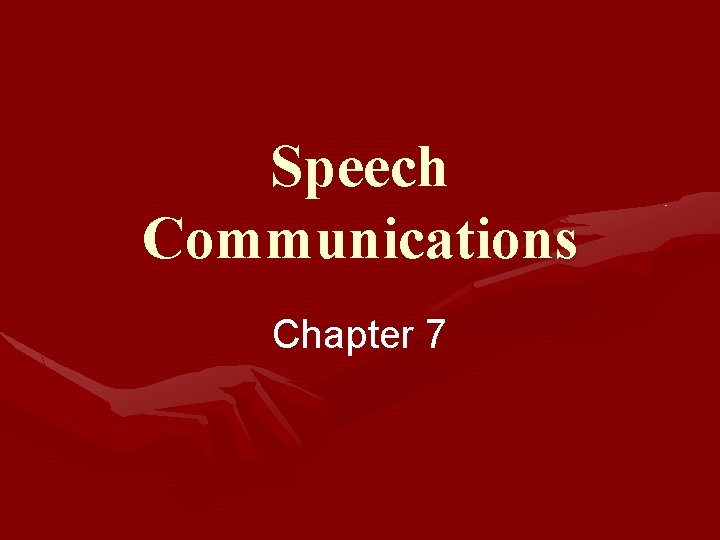 Speech Communications Chapter 7 