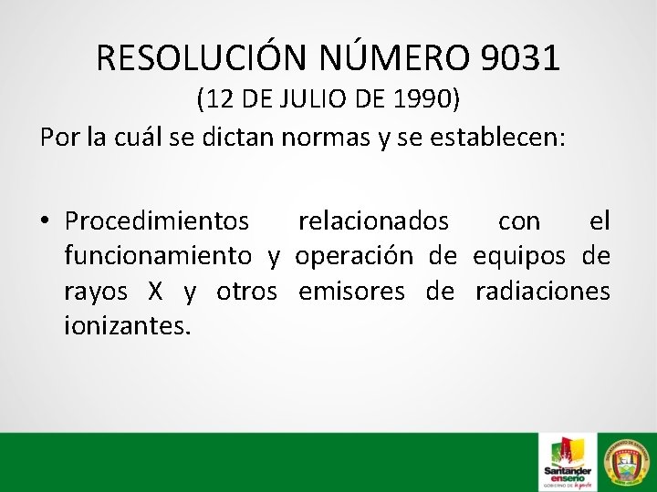 RESOLUCIÓN NÚMERO 9031 (12 DE JULIO DE 1990) Por la cuál se dictan normas
