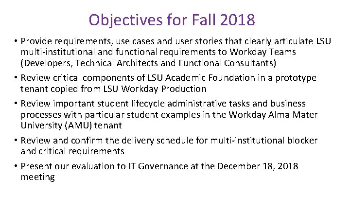 Objectives for Fall 2018 • Provide requirements, use cases and user stories that clearly Objectives for Fall 2018 • Provide requirements, use cases and user stories that clearly