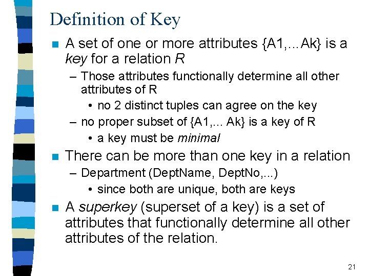 Definition of Key n A set of one or more attributes {A 1, .