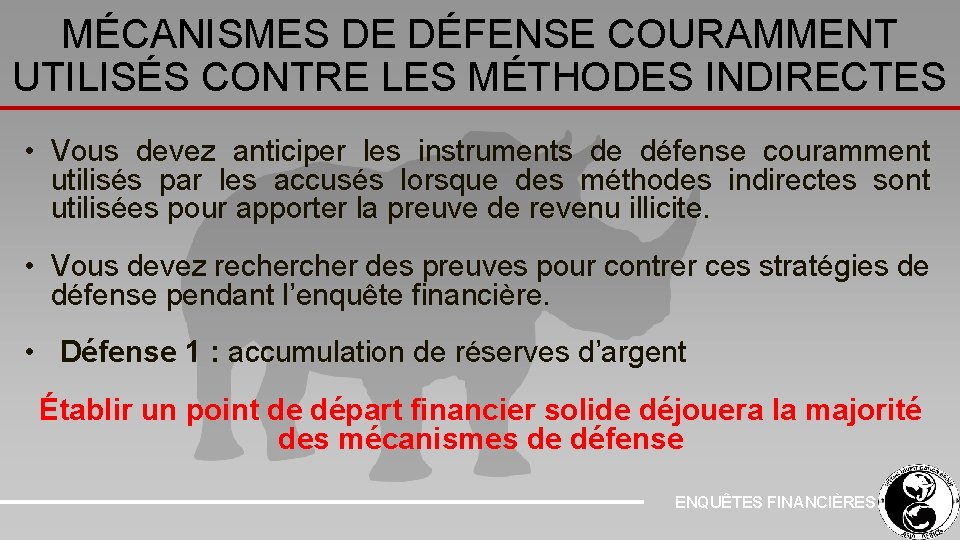 MÉCANISMES DE DÉFENSE COURAMMENT UTILISÉS CONTRE LES MÉTHODES INDIRECTES • Vous devez anticiper les