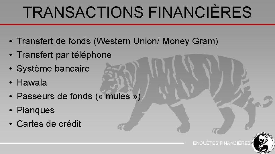 TRANSACTIONS FINANCIÈRES • • Transfert de fonds (Western Union/ Money Gram) Transfert par téléphone