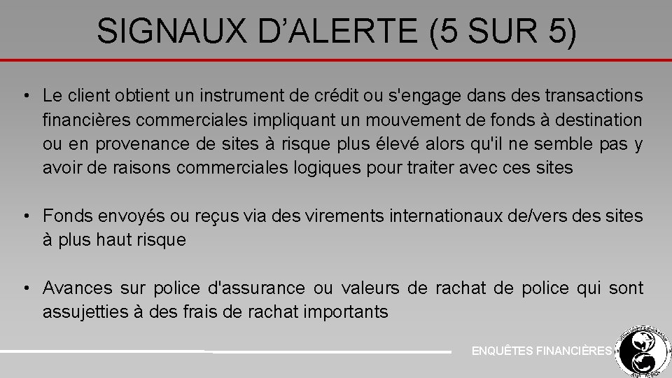 SIGNAUX D’ALERTE (5 SUR 5) • Le client obtient un instrument de crédit ou