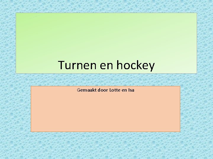 Turnen en hockey Gemaakt door Lotte en Isa 