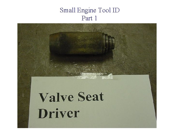 Small Engine Tool ID Part 1 