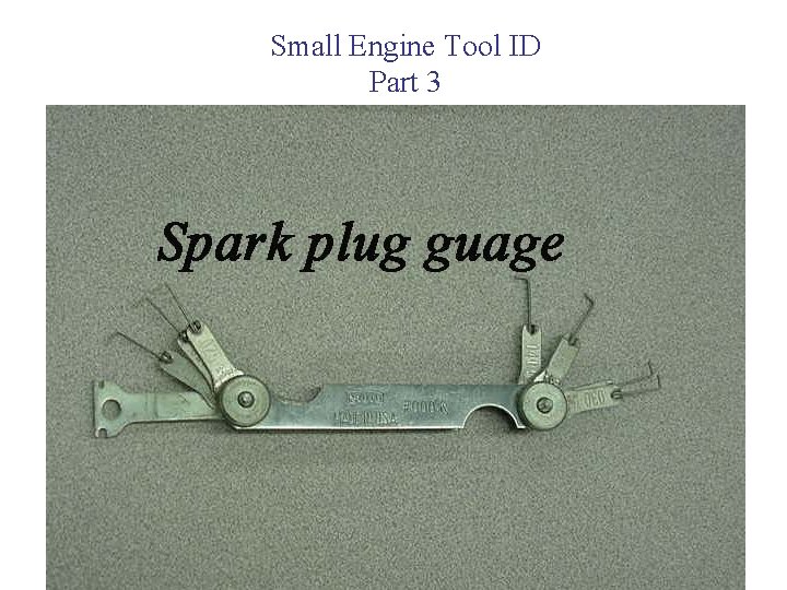 Small Engine Tool ID Part 3 