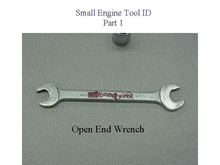 Small Engine Tool ID Part 1 Open End Wrench 